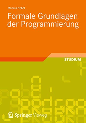 Formale Grundlagen der Programmierung (Studienbücher Informatik)